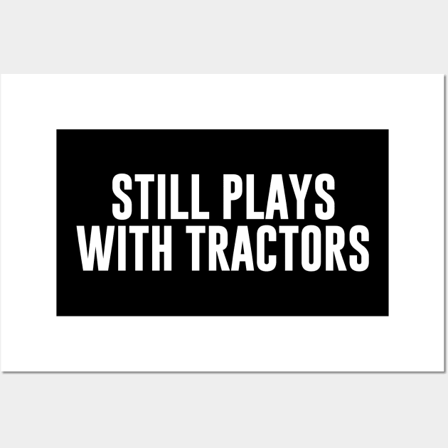 Still Plays With Tractors Wall Art by sunima